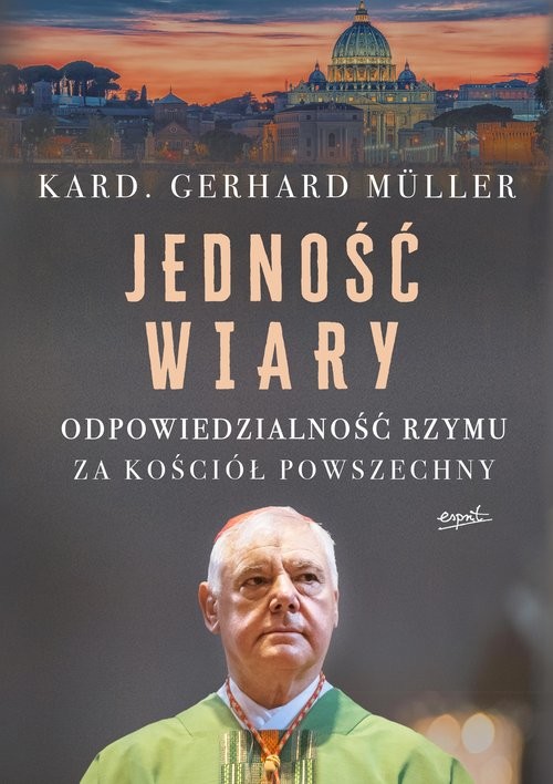 okładka Jedność wiary Odpowiedzialność Rzymu za Kościół powszechny książka | Gerhard Müller
