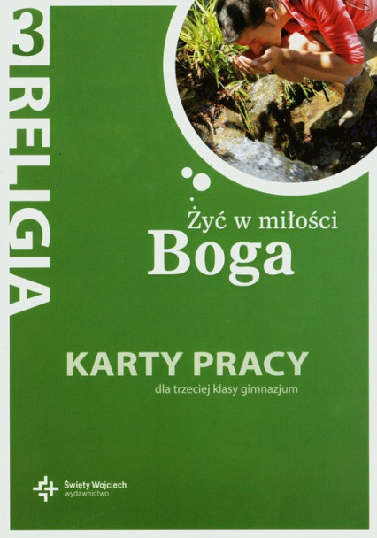 okładka Religia 3 Żyć w miłości Boga Karty pracy Gimnazjum książka | Jan Szpet, Jackowiak D.red..