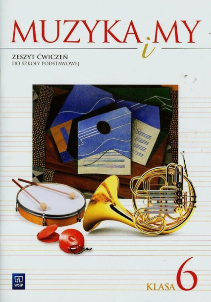okładka Muzyka i my 6 Zeszyt ćwiczeń książka | Romana Rataj, Włodzimierz Sołtysik