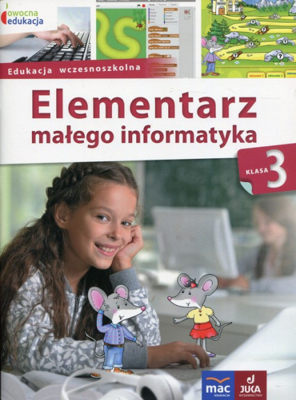 okładka Owocna edukacja 3 Elementarz małego informatyka Podręcznik z płytą CD Edukacja wczesnoszkolna książka | Anna Stankiewicz-Chatys, Ewelina Włodarczyk