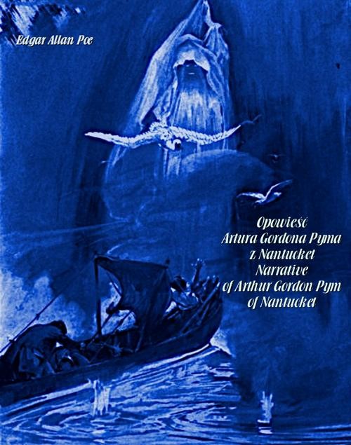 okładka Opowieść Artura Gordona Pyma z Nantucket. Narrative of Arthur Gordon Pym of Nantucket ebook | epub, mobi | Edgar Allan Poe