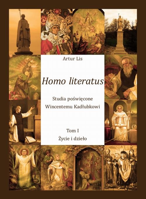 okładka Homo literatus. Studia poświęcone Wincentemu Kadłubkowi. Tom I - Życie i dzieło ebook | pdf | Artur Lis