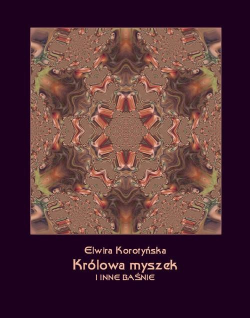 okładka Królowa myszek i inne baśnie ebook | epub, mobi | Elwira Korotyńska
