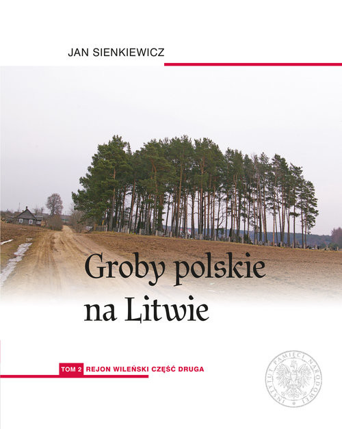 okładka Groby polskie na Litwie Tom 2: Rejon wileński, cz. II książka | Jan Sienkiewicz
