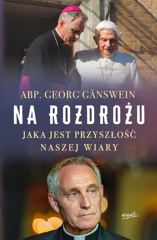 okładka Na rozdrożu Jaka jest przyszłość naszej wiary książka | Georg Gänswein