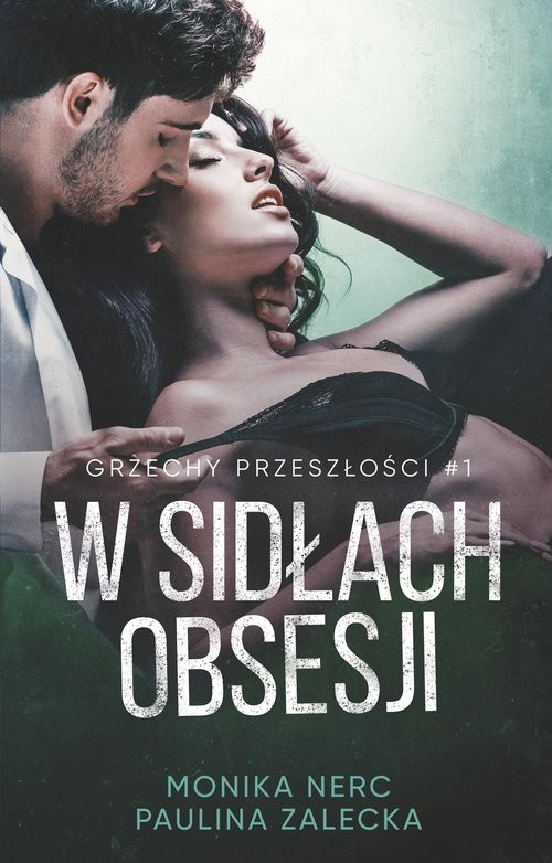 okładka W sidłach obsesji książka | Monika Nerc, Paulina Zalecka