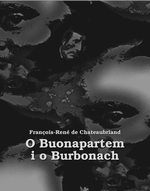 okładka O Buonapartem i o Burbonach ebook | epub, mobi | François-René De Chateaubriand