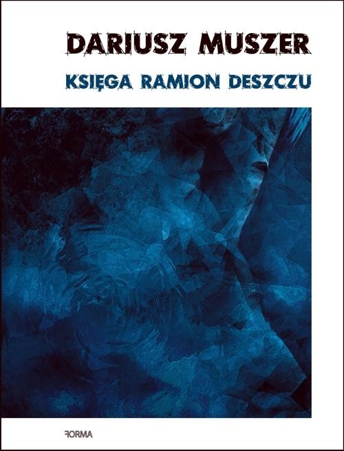 okładka Księga ramion deszczu ebook | pdf | Dariusz Muszer