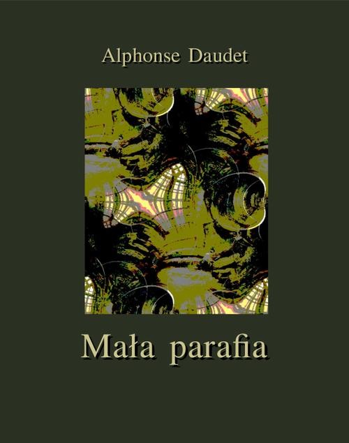 okładka Mała parafia ebook | epub, mobi | Alphonse Daudet