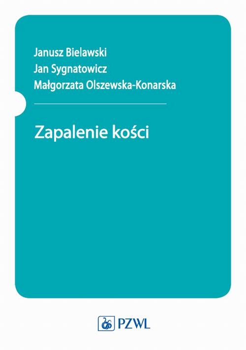 okładka Zapalenie kości ebook | epub, mobi | J. Bielawski, J. Sygnatowicz, M. Olszewska-Konarska