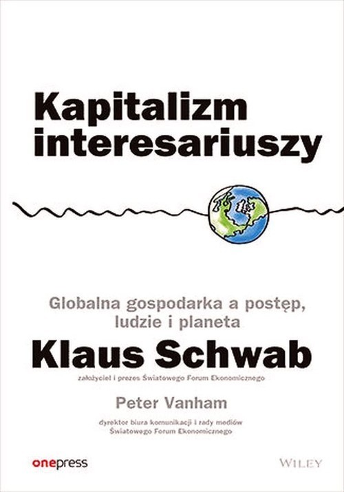 okładka Kapitalizm interesariuszy Globalna gospodarka a postęp, ludzie i planeta książka | Klaus Schwab, Vanham Peter