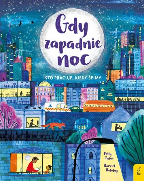 okładka Gdy zapadnie noc Kto pracuje kiedy śpimy książka | Polly Faber