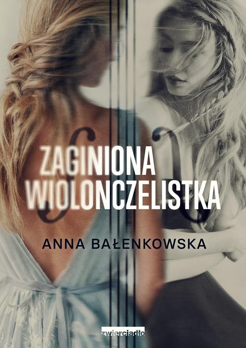 okładka Zaginiona wiolonczelistka książka | Anna Bałenkowska