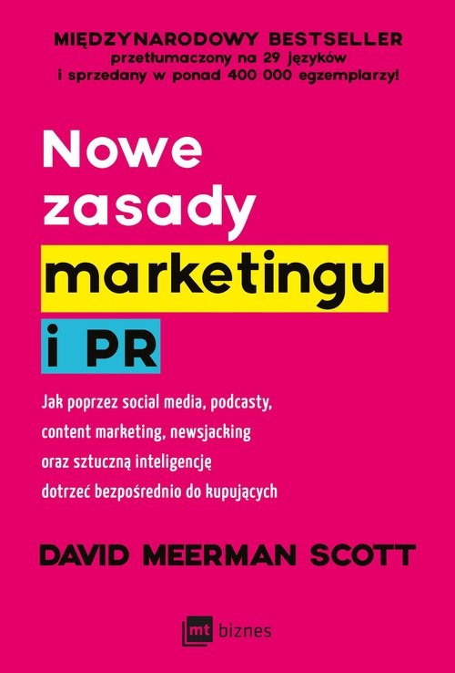 okładka Nowe zasady marketingu i PR Jak poprzez social media, podcasty, content marketing, newsjacking oraz sztuczną inteligencję dotrze książka | Scott DavidMeerman