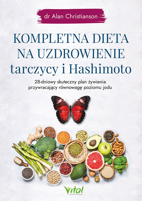 okładka Kompletna dieta na uzdrowienie tarczycy i Hashimoto książka | Alan Christianson