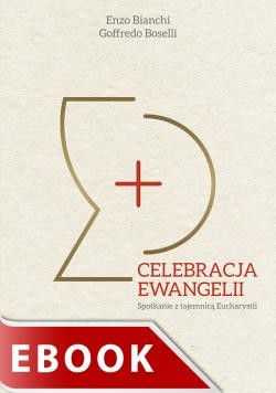 okładka Celebracja Ewangelii ebook | epub, mobi | Enzo Bianchi, Goffredo Boselli