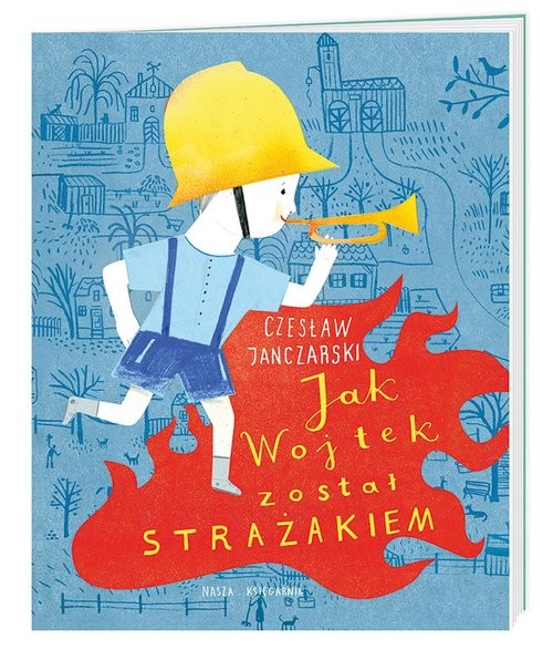 okładka Jak Wojtek został strażakiem książka | Czesław Janczarski