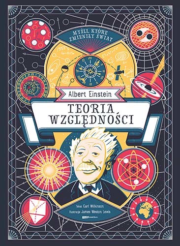 okładka Myśli, które zmieniły świat.
Albert Einstein. Teoria względności książka | Wilkinson Carl