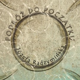 okładka Podróż do początku audiobook | MP3 | Radzymińska Józefa