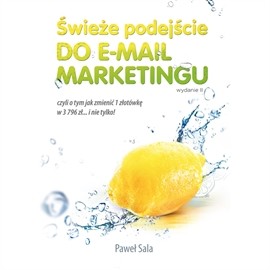 okładka Świeże podejście do email marketingu. Wydanie II. audiobook | MP3 | Paweł Sala