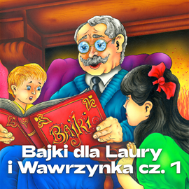 okładka Bajki dla Laury i Wawrzynka cz. 1 audiobook | MP3 | Włodzimierz Scisłowski