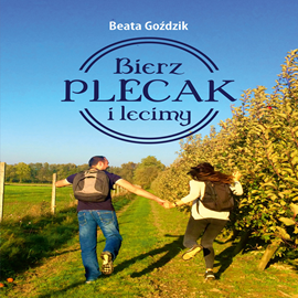 okładka Bierz plecak i lecimy audiobook | MP3 | Beata Goździk
