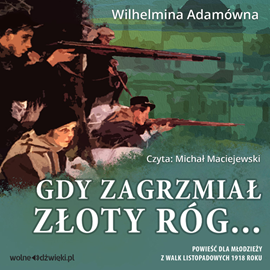 okładka Gdy zagrzmiał złoty róg  audiobook | MP3 | Adamówna Wilhelmina