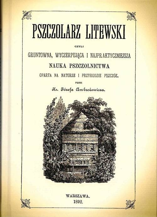 okładka Pszczolarz litewski, czyli gruntowna, wyczerpująca i najpraktyczniejsza Nauka Pszczolnictwa książka | Józef Abramowicz