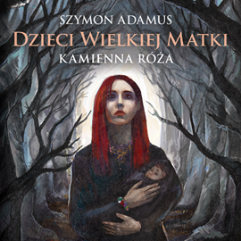 okładka Kamienna Róża audiobook | MP3 | Adamus Szymon