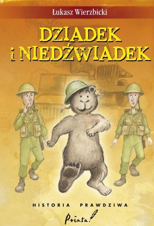 okładka Dziadek i niedźwiadek Historia prawdziwa książka | Łukasz Wierzbicki