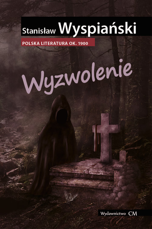 okładka Wyzwolenie / Ciekawe Miejsca książka | Stanisław Wyspiański