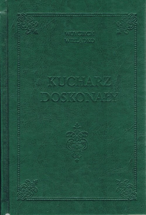 okładka Kucharz Doskonały książka | Wojciech Wielądko