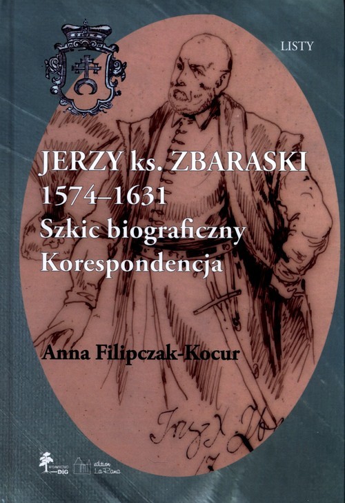 okładka Jerzy książę Zbaraski 1574-1631 Szkic biograficzny korespondencja książka | Anna Filipczak-Kocur