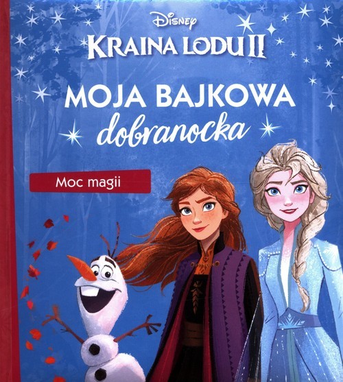 okładka Moja bajkowa dobranocka Moc magii Kraina Lodu II Disney książka