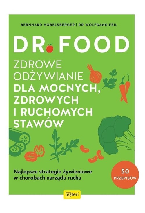 okładka Dr Food. Zdrowe odżywianie dla mocnych, zdrowych i ruchomych stawów książka | Hobelsberger Bernhard, Feil DrW.