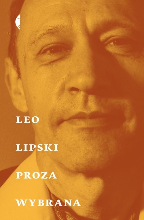 okładka Proza wybrana książka | Leo Lipski