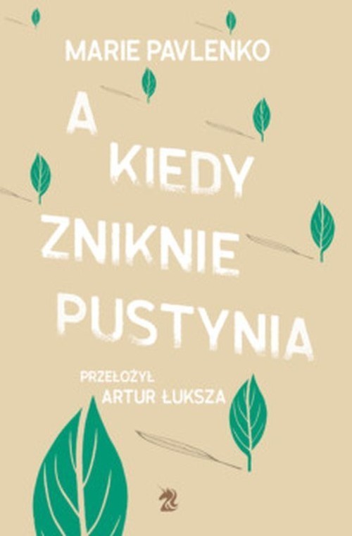 okładka A kiedy zniknie pustynia książka | Marie Pavlenko