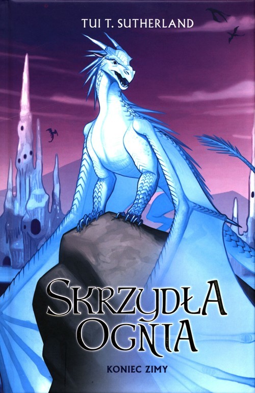 okładka Skrzydła ognia Tom 7 Koniec Zimy książka | Sutherland TuiT.