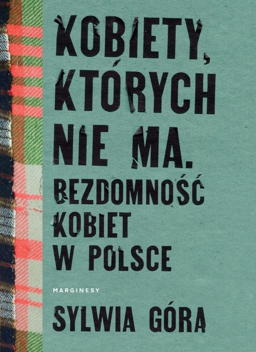 okładka Kobiety których nie ma Bezdomność kobiet w Polsce książka | Sylwia Góra