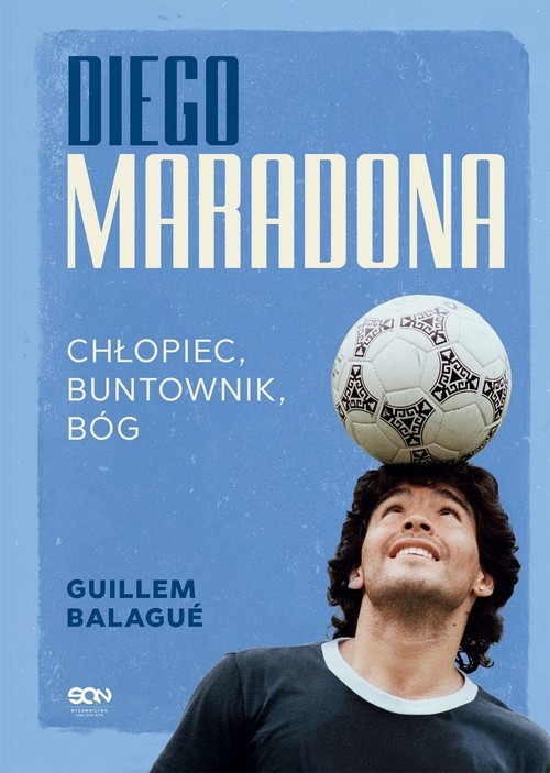 okładka Diego Maradona Chłopiec, buntownik, bóg książka | Guillem Balagué