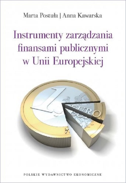 okładka Instrumenty zarządzania finansami publicznymi w Unii Europejskiej książka | Marta Postuła, Anna Kawarska