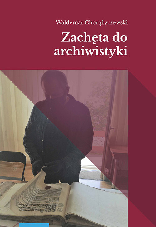 okładka Zachęta do archiwistyki książka | Waldemar Chorążyczewski