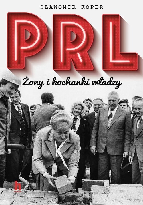 okładka PRL Żony i kochanki władzy książka | Sławomir Koper