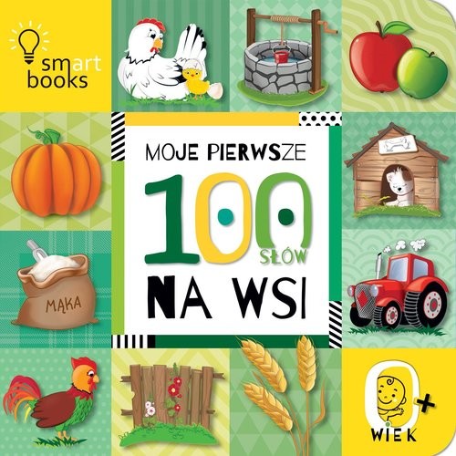 okładka MOJE PIERWSZE 100 SŁÓW NA WSI. 0+ książka | Opracowania Zbiorowe
