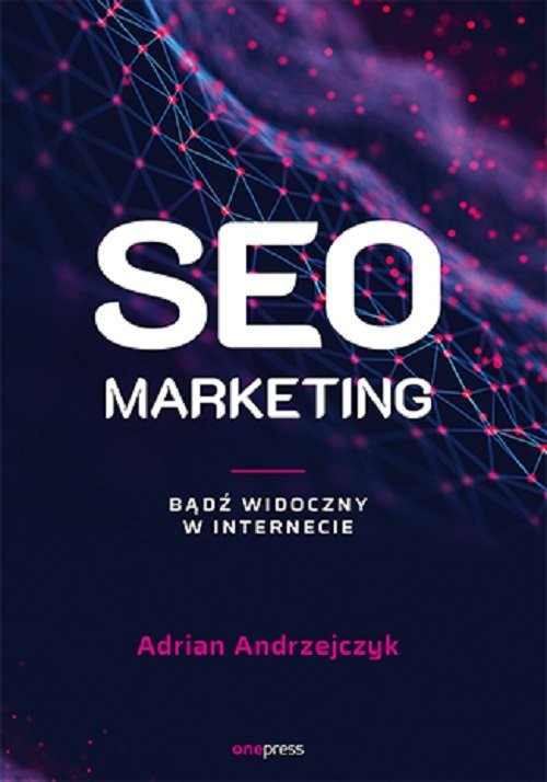 okładka SEO marketing Bądź widoczny w internecie książka | Adrian Andrzejczyk