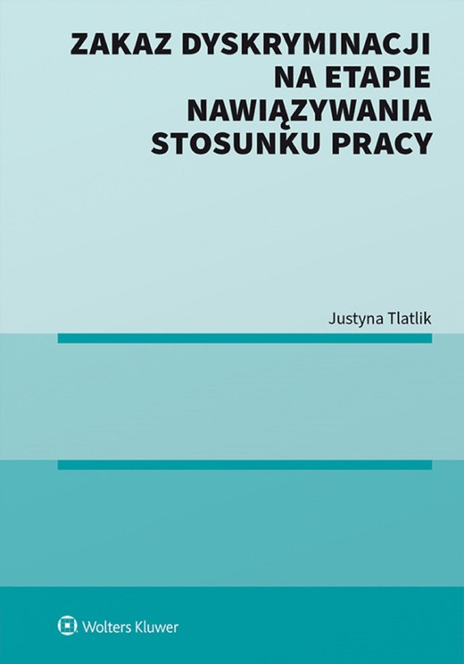 okładka Zakaz dyskryminacji na etapie nawiązywania stosunku pracy (pdf) ebook | pdf | Justyna Tlatlik