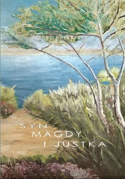 okładka Syn Magdy i Justka ebook | pdf | Alfred Przybyłek