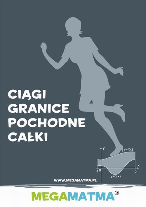 okładka Matematyka-Ciągi, granice, pochodne, całki wg MegaMatma. ebook | pdf | Alicja Molęda