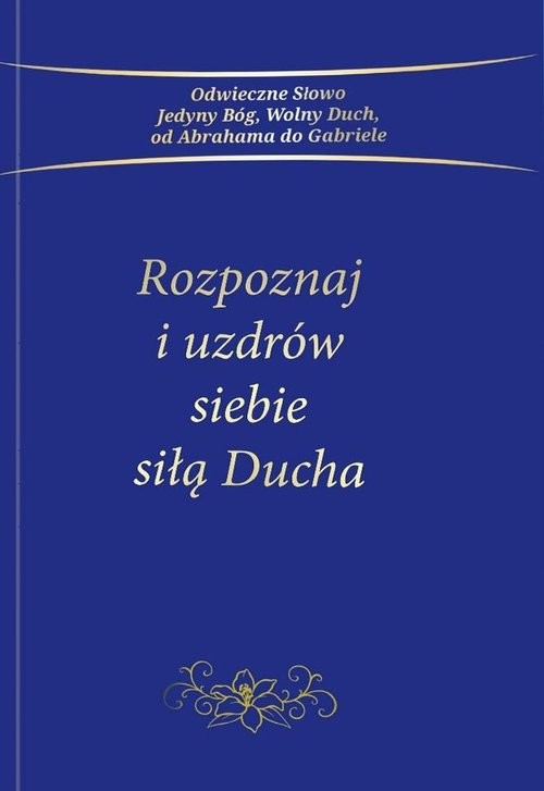 okładka Rozpoznaj i uzdrów siebie siłą Ducha książka