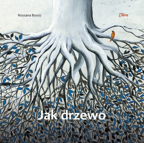 okładka Jak drzewo książka | Rossana Bossu